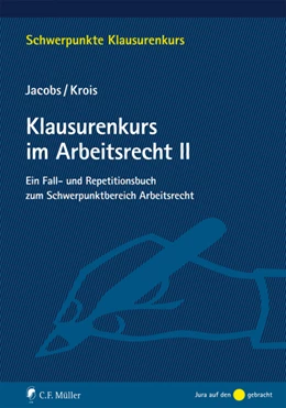 Abbildung von Jacobs / Krois | Klausurenkurs im Arbeitsrecht II | 1. Auflage | 2015 | beck-shop.de