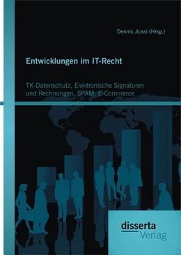Abbildung von Jlussi | Entwicklungen im IT-Recht: TK-Datenschutz, Elektronische Signaturen und Rechnungen, SPAM, E-Commerce | 1. Auflage | 2014 | beck-shop.de