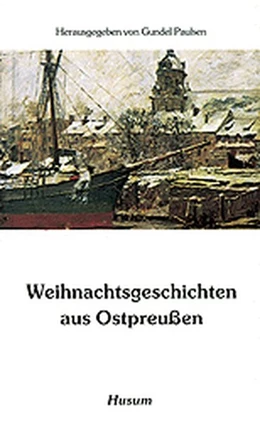 Abbildung von Paulsen | Weihnachtsgeschichten aus Ostpreußen | 1. Auflage | | beck-shop.de