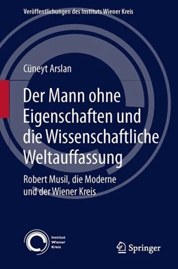 Abbildung von Arslan | Der Mann ohne Eigenschaften und die Wissenschaftliche Weltauffassung | 1. Auflage | 2014 | beck-shop.de
