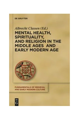 Abbildung von Classen | Mental Health, Spirituality, and Religion in the Middle Ages and Early Modern Age | 1. Auflage | 2014 | beck-shop.de