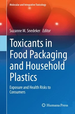 Abbildung von Snedeker | Toxicants in Food Packaging and Household Plastics | 1. Auflage | 2014 | beck-shop.de