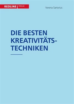Abbildung von Sartorius | Die besten Kreativitätstechniken | 1. Auflage | 2009 | beck-shop.de
