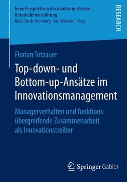 Abbildung von Totzauer | Top-down- und Bottom-up-Ansätze im Innovationsmanagement | 1. Auflage | 2014 | beck-shop.de