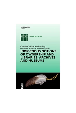 Abbildung von Callison / Roy | Indigenous Notions of Ownership and Libraries, Archives and Museums | 1. Auflage | 2016 | beck-shop.de