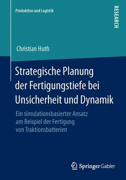 Abbildung von Huth | Strategische Planung der Fertigungstiefe bei Unsicherheit und Dynamik | 1. Auflage | 2014 | beck-shop.de