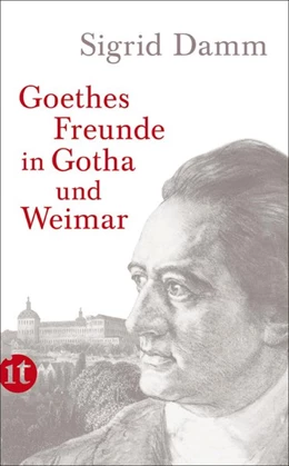 Abbildung von Damm | Goethes Freunde in Gotha und Weimar | 2. Auflage | 2014 | beck-shop.de