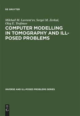 Abbildung von Lavrent'ev / Zerkal | Computer Modelling in Tomography and Ill-Posed Problems | 1. Auflage | 2014 | beck-shop.de