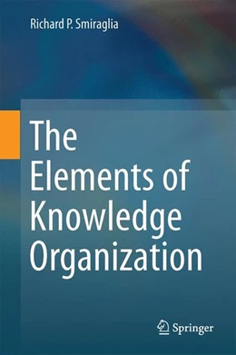 Abbildung von Smiraglia | The Elements of Knowledge Organization | 1. Auflage | 2014 | beck-shop.de