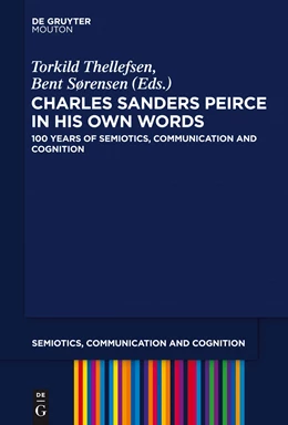 Abbildung von Thellefsen / Sorensen | Charles Sanders Peirce in His Own Words | 1. Auflage | 2014 | beck-shop.de