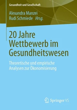 Abbildung von Manzei / Schmiede | 20 Jahre Wettbewerb im Gesundheitswesen | 1. Auflage | 2014 | beck-shop.de