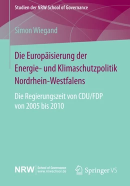 Abbildung von Wiegand | Die Europäisierung der Energie- und Klimaschutzpolitik Nordrhein-Westfalens | 1. Auflage | 2014 | beck-shop.de