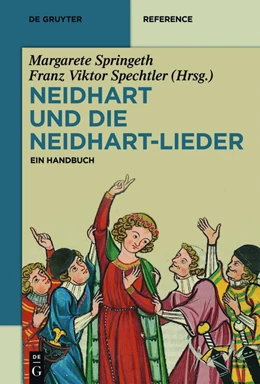 Abbildung von Springeth / Spechtler | Neidhart und die Neidhart-Lieder | 1. Auflage | 2017 | beck-shop.de