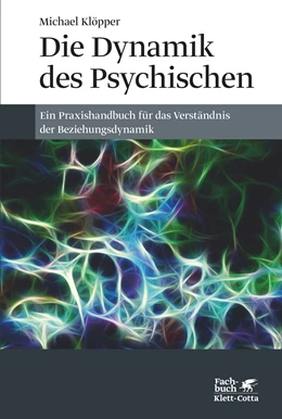 Abbildung von Klöpper | Die Dynamik des Psychischen | 1. Auflage | 2014 | beck-shop.de