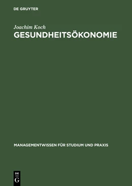 Abbildung von Koch | Gesundheitsökonomie | 1. Auflage | 2014 | beck-shop.de