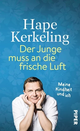 Abbildung von Kerkeling | Der Junge muss an die frische Luft | 1. Auflage | 2014 | beck-shop.de
