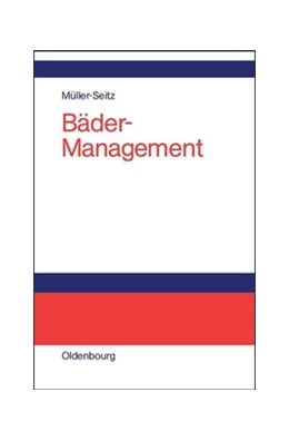 Abbildung von Müller-Seitz | Bäder-Management | 1. Auflage | 2014 | beck-shop.de