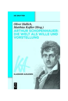Abbildung von Hallich / Koßler | Arthur Schopenhauer: Die Welt als Wille und Vorstellung | 1. Auflage | 2014 | beck-shop.de