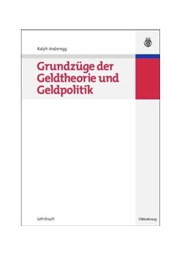 Abbildung von Anderegg | Grundzüge der Geldtheorie und Geldpolitik | 1. Auflage | 2014 | beck-shop.de