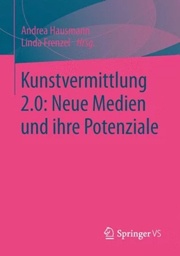 Abbildung von Hausmann / Frenzel | Kunstvermittlung 2.0: Neue Medien und ihre Potenziale | 1. Auflage | 2014 | beck-shop.de