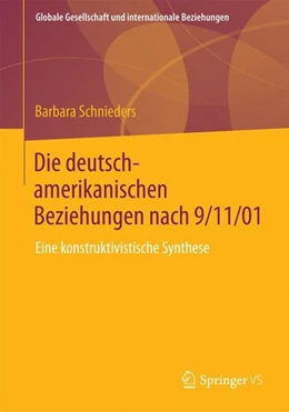 Abbildung von Schnieders | Die deutsch-amerikanischen Beziehungen nach 9/11/01 | 1. Auflage | 2014 | beck-shop.de