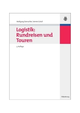 Abbildung von Domschke / Scholl | Logistik: Rundreisen und Touren | 5. Auflage | 2014 | beck-shop.de