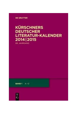Abbildung von Kürschners Deutscher Literatur-Kalender: 2014/2015 | 1. Auflage | 2014 | beck-shop.de