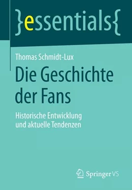 Abbildung von Schmidt-Lux | Die Geschichte der Fans | 1. Auflage | 2014 | beck-shop.de