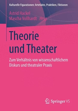 Abbildung von Hackel / Vollhardt | Theorie und Theater | 1. Auflage | 2014 | beck-shop.de