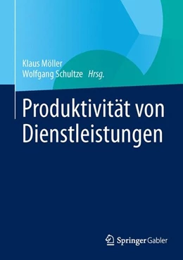 Abbildung von Möller / Schultze | Produktivität von Dienstleistungen | 1. Auflage | 2014 | beck-shop.de