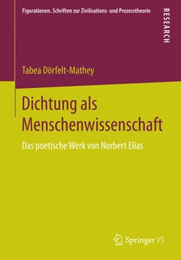 Abbildung von Dörfelt-Mathey | Dichtung als Menschenwissenschaft | 1. Auflage | 2014 | beck-shop.de