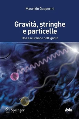 Abbildung von Gasperini | Gravità, stringhe e particelle | 1. Auflage | 2014 | beck-shop.de