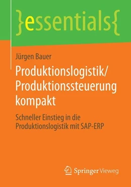 Abbildung von Bauer | Produktionslogistik/Produktionssteuerung kompakt | 1. Auflage | 2014 | beck-shop.de