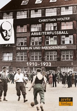 Abbildung von Wolter | Arbeiterfußball in Berlin und Brandenburg | 1. Auflage | 2015 | beck-shop.de
