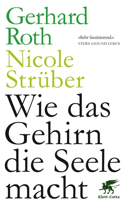 Abbildung von Roth / Strüber | Wie das Gehirn die Seele macht | 1. Auflage | 2014 | beck-shop.de