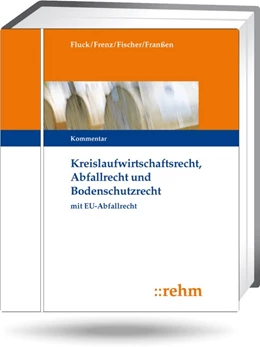 Abbildung von Fluck / Frenz | Kreislaufwirtschafts-, Abfall- und Bodenschutzrecht (KrW-/Abf- u. BodSchR) - mit Aktualisierungsservice | 1. Auflage | 2024 | beck-shop.de