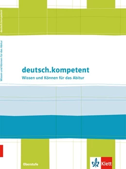 Abbildung von deutsch.kompetent. Wissen und Können Oberstufe | 1. Auflage | 2015 | beck-shop.de