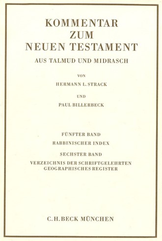 Cover: , Kommentar zum Neuen Testament aus Talmud und Midrasch  Bd. 5/6: Rabbinischer Index, Verzeichnis der Schriftgelehrten, geographisches Register
