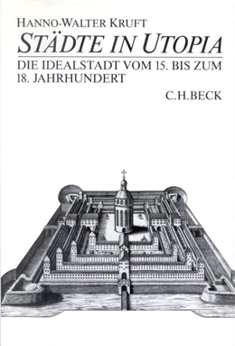Abbildung von Kruft, Hanno-Walter | Städte in Utopia | 1. Auflage | 1989 | beck-shop.de