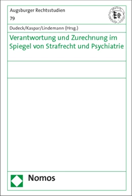 Abbildung von Dudeck / Kaspar | Verantwortung und Zurechnung im Spiegel von Strafrecht und Psychiatrie | 1. Auflage | 2014 | 79 | beck-shop.de