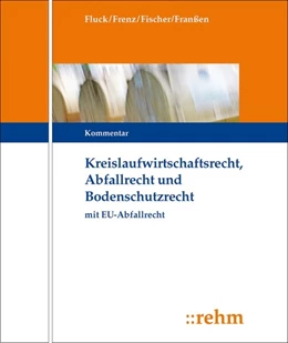 Abbildung von Fluck / Frenz | Kreislaufwirtschafts-, Abfall- und Bodenschutzrecht (KrW-/Abf- u. BodSchR) | 1. Auflage | 2020 | beck-shop.de