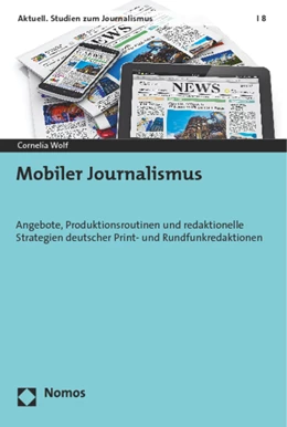 Abbildung von Wolf | Mobiler Journalismus | 1. Auflage | 2014 | 8 | beck-shop.de