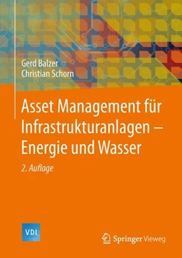 Abbildung von Balzer / Schorn | Asset Management für Infrastrukturanlagen - Energie und Wasser | 2. Auflage | 2014 | beck-shop.de