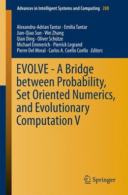 Abbildung von Tantar / Sun | EVOLVE - A Bridge between Probability, Set Oriented Numerics, and Evolutionary Computation V | 1. Auflage | 2014 | beck-shop.de