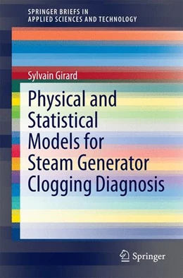Abbildung von Girard | Physical and Statistical Models for Steam Generator Clogging Diagnosis | 1. Auflage | 2014 | beck-shop.de