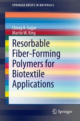 Abbildung von Gajjar / King | Resorbable Fiber-Forming Polymers for Biotextile Applications | 1. Auflage | 2014 | beck-shop.de
