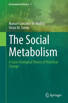 Abbildung von González de Molina / Toledo | The Social Metabolism | 1. Auflage | 2014 | beck-shop.de