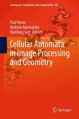 Abbildung von Rosin / Adamatzky | Cellular Automata in Image Processing and Geometry | 1. Auflage | 2014 | beck-shop.de