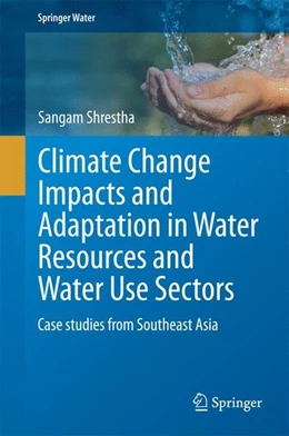 Abbildung von Shrestha | Climate Change Impacts and Adaptation in Water Resources and Water Use Sectors | 1. Auflage | 2014 | beck-shop.de