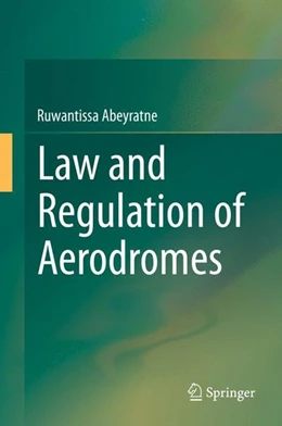 Abbildung von Abeyratne | Law and Regulation of Aerodromes | 1. Auflage | 2014 | beck-shop.de